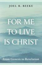 For Me to Live is Christ