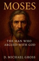 Moses: The Man Who Argued with God