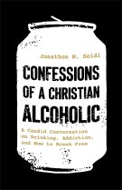 Confessions of a Christian Alcoholic