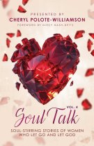 Soul Talk, Volume 4: Soul Stirring Stories of Women Who Let Go and Let God