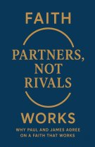 Partners, Not Rivals: Why Paul and James Agree on a Faith That Works