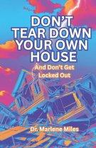 Don't Tear Down Your Own House: And Don't Get Locked Out