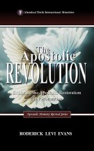The Apostolic Revolution: Exploring the Apostolic Restoration and Reformation