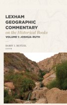 Lexham Geographic Commentary on the Historical Books, Volume 1 (Lexham Geographic Commentary)