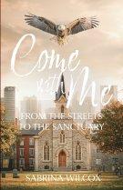 Come with Me: From the Streets to the Sanctuary