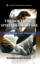 The Doctrine of Spiritual Warfare: Understanding the Enemy of the Christian