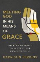 Meeting God in His Means of Grace