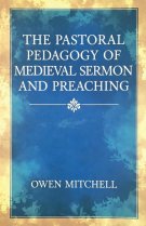 The Pastoral Pedagogy of Medieval Sermon and Preaching