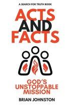 Acts and Facts: God's Unstoppable Mission
