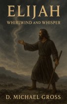 Elijah: Whirlwind and Whisper