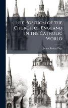 The Position of the Church of England in the Catholic World