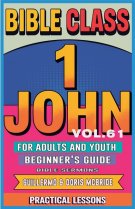 Bible Class for Adults and Youth: Beginner's Guide - 1 John