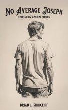 No Average Joseph: refreshing ancient words