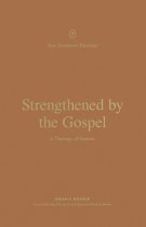 Strengthened by the Gospel