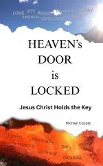 HEAVEN'S DOOR is LOCKED: Jesus Christ Holds the Key