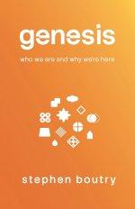 Genesis: Who We Are and Why We Are Here