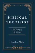 Biblical Theology: The Story of the Christ