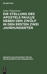 Die Stellung des Apostels Paulus neben den Zwölf in den ersten zwei Jahrhunderten