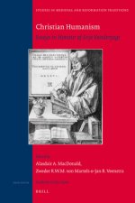 Christian Humanism: Essays in Honour of Arjo Vanderjagt