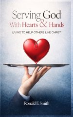 Serving God with Heart and Hands: Living to Help Others Like Christ