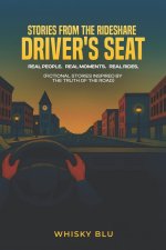 Stories From the Rideshare Driver's Seat: Real People. Real Moments. Real Rides.