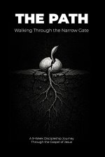 The Path: Walking Through the Narrow Gate