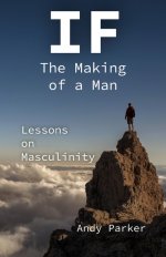 IF: The Making of a Man: Lessons on Masculinity