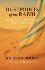 Dustprints of the Rabbi: Discipleship in the Texture of Torah and Grace