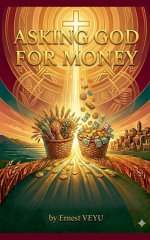 ASKING GOD  FOR MONEY