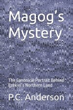 Magog's Mystery: The Canonical Portrait Behind Ezekiel's Northern Land