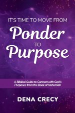 It's Time to Move from Ponder to Purpose