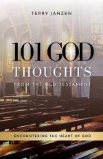 101 God Thoughts From The Old Testament: Encountering The Heart of God
