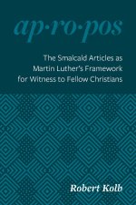 Smalcald Articles As Martin Luther's Framework