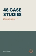 48 CASE STUDIES: EQUIPPING CHRISTIANS FOR DISCIPLESHIP