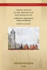Creole Jesuits in the Province of New Spain in 1767: Architecture, Organization, Profile, and Identity