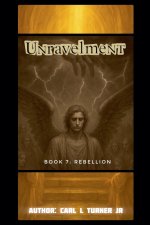 Unravelment Book 7: Rebellion