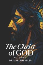 The Christ of God: Volume I