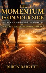 The Momentum is on Your Side: Building and Maintaining Spiritual Momentum