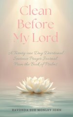 Clean Before My Lord: A Twenty-one Day Devotional Sentence Prayer Journal From the Book of Psalms