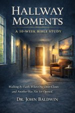 Hallway Moments: A 10-Week Bible Study on Learning to Trust God in Seasons of Waiting