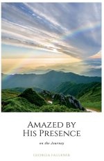 Amazed by His Presence on the Journey
