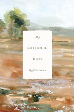 My Catholic Mass Reflections