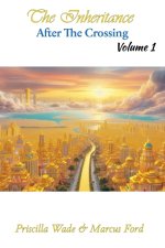 The Inheritance, After The Crossing Vol. 1