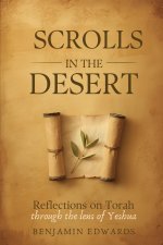 Scrolls in the Desert: Reflections on Torah through the lens of Yeshua