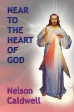 Near to the Heart of God