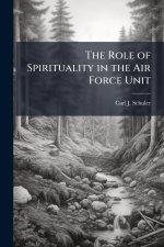 The Role of Spirituality in the Air Force Unit