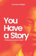 You Have A Story: Finding Your Purpose in Pain
