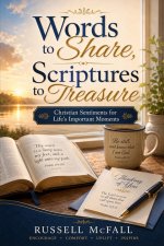Words to Share, Scriptures to Treasure: Christian Sentiments for Life's Important Moments