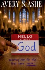 Hello, My Name Is God: Meeting him for the first time...again