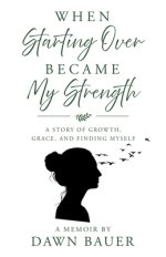 When Starting Over Became My Strength: A Story of Growth, Grace, and Finding Myself